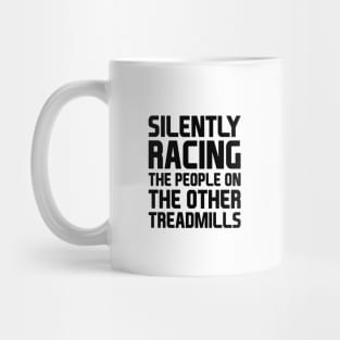 Silently Racing People On Treadmills Mug